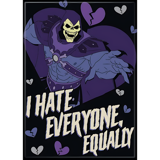 Masters of the Universe I Hate Everyone Equally Magnet